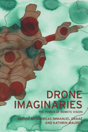 Drone Imaginaries: The Power of Remote Vision