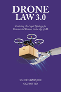 Drone Law 3.0: Evolving the Legal Typology for Commercial Drones in the Age of AI