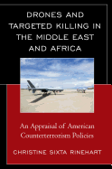 Drones and Targeted Killing in the Middle East and Africa: An Appraisal of American Counterterrorism Policies