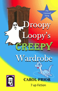 Droopy Loopy's Creepy Wardrobe: Book 5 in the Cresswell Gang Series
