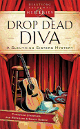 Drop Dead Diva: A Sleuthing Sisters Mystery