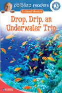 Drop, Drip, an Underwater Trip - Blackaby, Susan