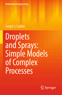 Droplets and Sprays: Simple Models of Complex Processes