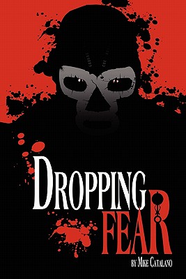 Dropping Fear - Catalano, Mike