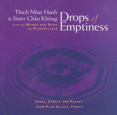 Drops of Emptiness - Hanh, Thich Nhat, and Khong, Chan, Sister, and Monks and Nuns of Plum Village