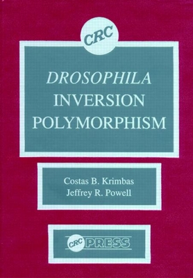 Drosophila Inversion Polymorphism - Krimbas, Costas B, and Aulard, Sylvie (Contributions by), and Powell, Jeffrey R