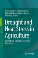 Drought and Heat Stress in Agriculture: Implications, Mitigation and Policy Approaches