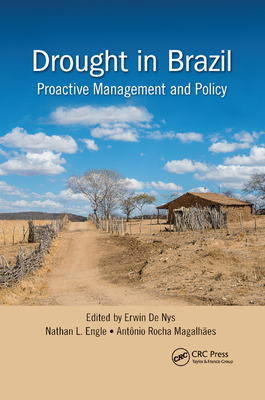 Drought in Brazil: Proactive Management and Policy - de Nys, Erwin (Editor), and Engle, Nathan (Editor), and Magalhes, Antnio Rocha (Editor)