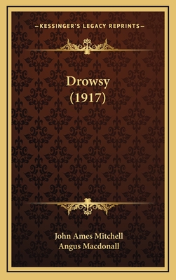 Drowsy (1917) - Mitchell, John Ames, and Macdonall, Angus (Illustrator)