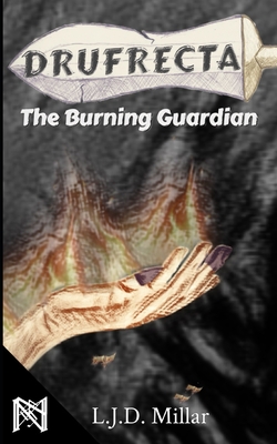 Drufrecta: The Burning Guardian - Millar, L J D