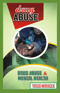 Drug Abuse: Drug Abuse and Mental Health