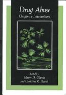 Drug Abuse: Origins & Interventions - Glantz, Meyer D (Editor), and Hartel, Christine R (Editor)