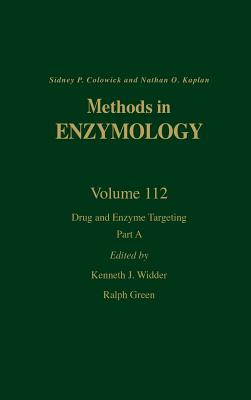 Drug and Enzyme Targeting, Part a: Volume 112 - Colowick, Nathan P, and Kaplan, Nathan P, and Widder, Kenneth J