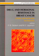 Drug and Hormonal Resistance in Breast Cancer: Cellular and Molecular Mechanisms - Dickson, Robert B