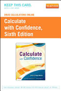 Drug Calculations Online for Calculate with Confidence (User Guide and Access Code) - Gray Morris, Deborah C
