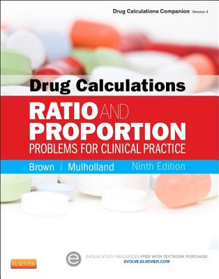 Drug Calculations: Ratio and Proportion Problems for Clinical Practice - Brown, Meta, and Mulholland, Joyce L, MS, RN, Anp, Ma