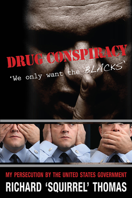 Drug Conspiracy: We Only Want the Blacks - Thomas, Richard