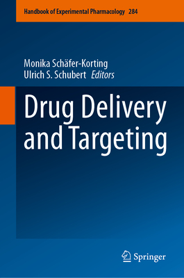 Drug Delivery and Targeting - Schfer-Korting, Monika (Editor), and Schubert, Ulrich S (Editor)