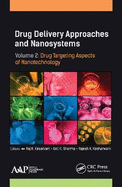 Drug Delivery Approaches and Nanosystems, Volume 2: Drug Targeting Aspects of Nanotechnology