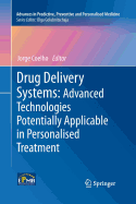 Drug Delivery Systems: Advanced Technologies Potentially Applicable in Personalised Treatment