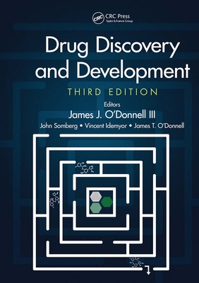 Drug Discovery and Development, Third Edition - O'Donnell, James J. (Editor), and Somberg, John (Editor), and Idemyor, Vincent (Editor)