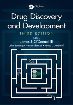 Drug Discovery and Development, Third Edition - O'Donnell, James J (Editor), and Somberg, John (Editor), and Idemyor, Vincent (Editor)