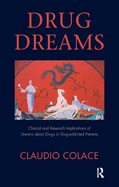 Drug Dreams: Clinical and Research Implications of Dreams About Drugs in Drug-addicted Patients