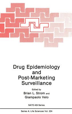 Drug Epidemiology and Post-Marketing Surveillance - Strom, Brian L (Editor), and Velo, G P (Editor)