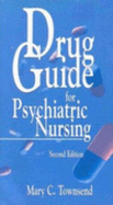 Drug Guide for Psychiatric Nursing - Townsend, Mary C., RN, MN, CS, and Schroeder, Donna J, PharmD