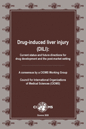 Drug-Induced Liver Injury (DILI): Current Status and Future Directions for Drug Development and the Post-Market Setting.