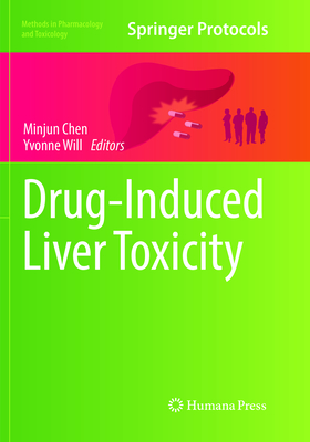 Drug-Induced Liver Toxicity - Chen, Minjun (Editor), and Will, Yvonne (Editor)