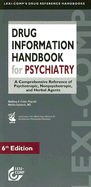 Drug Information Handbook for Psychiatry: A Comprehensive Reference of Psychotropic, Nonpsychotropic, and Herbal Agents