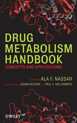 Drug Metabolism Handbook: Concepts and Applications - Nassar, Ala F