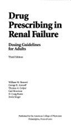 Drug Prescribing in Renal Failure: Dosing Guidelines for Adults - Bennett, William M., and Aronoff, George R., and Golper, Thomas A.