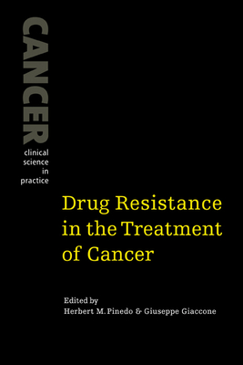 Drug Resistance in the Treatment of Cancer - Pinedo, Herbert M., and Giaccone, Giuseppe, and Sikora, Karol (Foreword by)