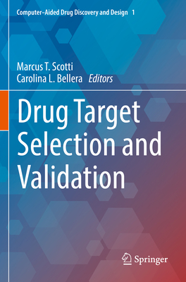 Drug Target Selection and Validation - Scotti, Marcus T. (Editor), and Bellera, Carolina L. (Editor)