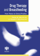 Drug Therapy and Breastfeeding: From Theory to Clinical Practice