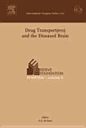 Drug Transport(ers) and the Diseased Brain: Proceedings of the Esteve Foundation Symposium 11, Held Between 6 and 9 October 2004, (s'Agar?, Girona), Spain, ICS 1277 Volume 1277