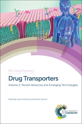 Drug Transporters: Volume 2: Recent Advances and Emerging Technologies - Nicholls, Glynis (Editor), and Youdim, Kuresh (Editor)