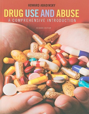 Drug Use and Abuse: A Comprehensive Introduction - Abadinsky, Howard