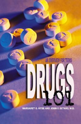 Drugs 101: An Overview for Teens - Hyde, Margaret O, and Setaro, John F