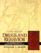 Drugs and Behavior: An Introduction to Behavioral Pharmacology - McKin, William A, and McKim, William A