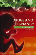 Drugs and Pregnancy: A Handbook