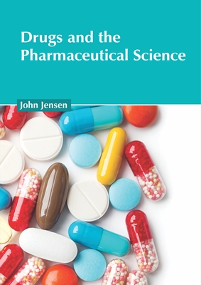 Drugs and the Pharmaceutical Science - Jensen, John (Editor)