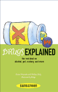 Drugs Explained: The Real Deal on Alcohol, Pot, Ecstasy, and More - Mezinski, Pierre, and Daly, Melissa, and Jaud, Francoise