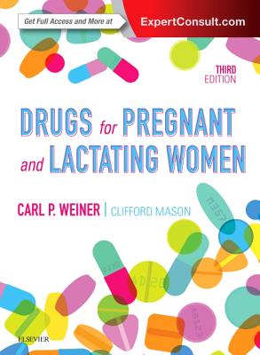 Drugs for Pregnant and Lactating Women - Weiner, Carl P, MD