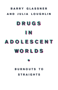 Drugs in Adolescent Worlds: Burnouts to Straights