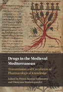 Drugs in the Medieval Mediterranean: Transmission and Circulation of Pharmacological Knowledge