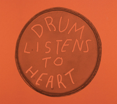 Drum Listens to Heart - Huberman, Anthony (Editor), and Villalobos, Diego (Text by), and Dayal, Geeta (Text by)