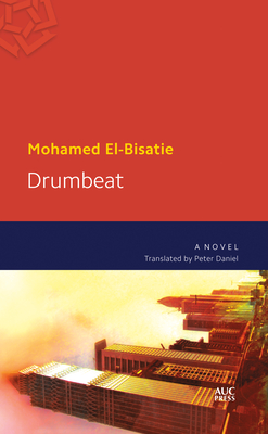 Drumbeat: A Novel - El-Bisatie, Mohamed